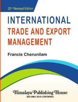 Book cover number 1 for International Trade And Export Management written by Francis Cherunilam published by Himalaya Publishing House