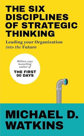Book cover number 1 for The Six Disciplines Of Strategic Thinkin written by Michael Watkins published by Ebury Edge