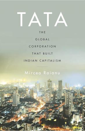 Book cover number 1 for Tata : The Global Corporation That Built Indian Capitalism written by Mircea Raianu published by Harvard University Press