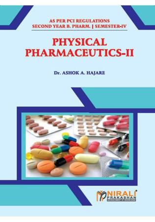 Book cover number 1 for Physical Pharmaceutics 2 (2nd Year B. Pharm Semester 4) written by Ashok A. Hajare published by Nirali Prakashan