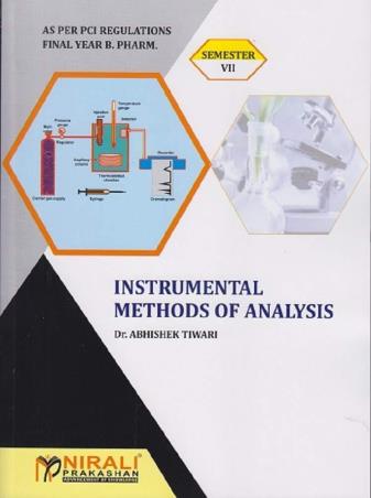 Book cover number 1 for Instrumental Methods Of Analysis (Final Year B. Pharm Semester 7) written by Abhishek Tiwari published by Nirali Prakashan