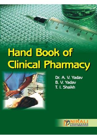 Book cover number 1 for Hand Book Of Clinical Pharmacy written by A. V. Yadav, B. V. Yadav, T. I. Shaikh published by Nirali Prakashan