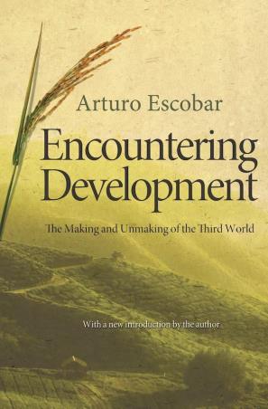 Book cover number 1 for Encountering Development : The Making and Unmaking Of The Third World written by Arturo Escobar published by Princeton University Press