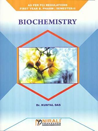 Book cover number 1 for Biochemistry B. Pharm (Semester 1) written by Kuntal Das published by Nirali Prakashan