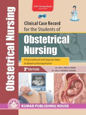 Book cover number 1 for Clinical Case Record For The Students Of Obstetrical Nursing written by Molly Babu, Shobha Gusain published by Kumar Publishing House