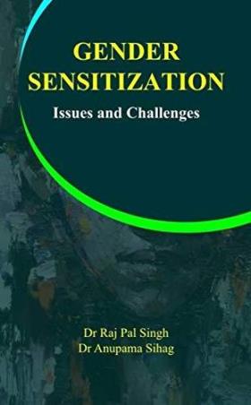 Book cover number 1 for Gender Sensitization : Issues And Challenges written by Rajpal Singh, Anupama Sihag published by Raj Publications
