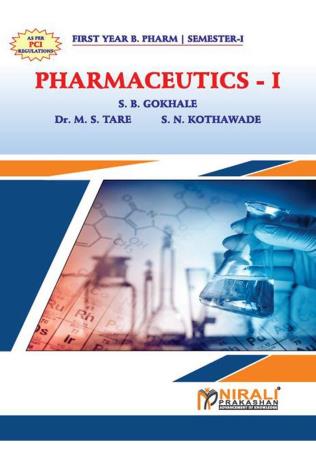 Book cover number 1 for Pharmaceutics - 1 (1st Year B. Pharma) Semester -1 written by S. B. Gokhale, M. S. Tare, S. N. Kothawade published by Nirali Prakashan