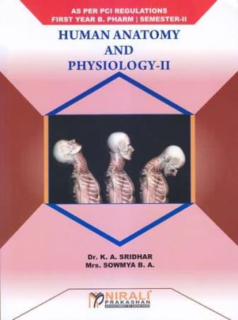 Book cover number 1 for Human Anatomy And Physiology 2 (First Year B. Pharm Semester 2) written by Sowmya B. A., K. A. Sridhar published by Nirali Prakashan
