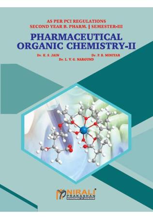 Book cover number 1 for Pharmaceutical Organic Chemistry - 2 B. Pharm (Semester - 3) written by L.V.G.Nargund, K. S. Jain, P. B. Miniyar published by Nirali Prakashan