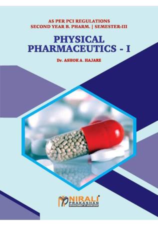 Book cover number 1 for Physical Pharmaceuties - 1  B. Pharm (Semester - 3) written by Ashok A. Hajare published by Nirali Prakashan