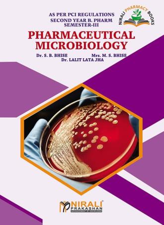 Book cover number 1 for Pharmaceutical Microbiology  B. Pharm (Semester - 3) written by S. B. Bhise, M. S. Bhise, Lalit Lata Jha published by Nirali Prakashan