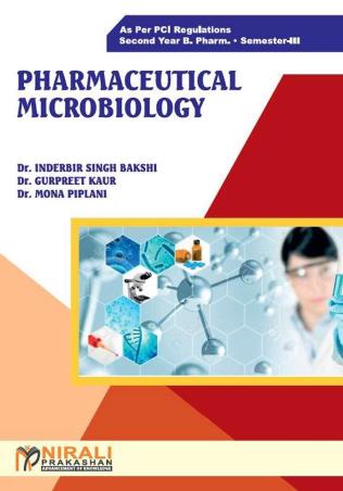 Book cover number 1 for Pharmaceutical Microbiology (2nd Year B. Pharm Semester 3) written by Gurpreet Kaur, Mona Piplani, Inderbir Singh Bakshi published by Nirali Prakashan