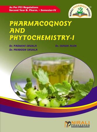 Book cover number 1 for Pharmacognosy & Phytochemistry - 1 (Second Year B. Pharm Semester-4) written by Prabodh Shukla, Padmini Shukla, Shashi Alok published by Nirali Prakashan