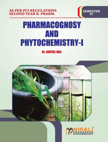 Book cover number 1 for Pharmacognosy And Phytochemistry 1  (2nd Year B. Pharm Semester 4) written by Kuntal Das published by Nirali Prakashan