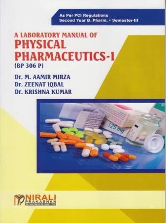 Book cover number 1 for A Laboratory Manual Of Physical Pharmaceutics 1 (Second Year B. Pharm Semester 3) written by Krishna Kumar, M. Aamir Mirza, Zeenat Iqbal published by Nirali Prakashan