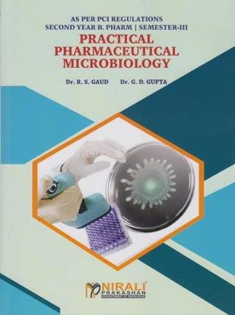 Book cover number 1 for Practical Pharmaceutical Microbiology (Second Year B. Pharm Semester 3) written by G. D. Gupta, R. S. Gaud published by Nirali Prakashan