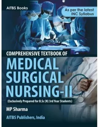 Book cover number 1 for Comprehensive Textbook Of Medical Surgical Nursing 2 (BSC 3rd Year Student) written by M. P. Sharma published by AITBS Publishers