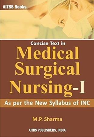 Book cover number 1 for Concise Text In Medical Surgical Nursing-1 written by M. P. Sharma published by AITBS Publishers