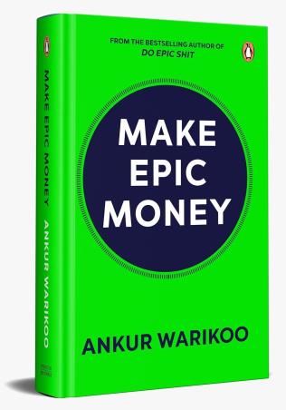Book cover number 1 for Make Epic Money written by Ankur Warikoo published by Penguin Random House