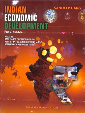 Book cover number 1 for Indian Economic Development Class 12 CBSE written by Sandeep Garg published by Dhanpat Rai Publications (P) Ltd.