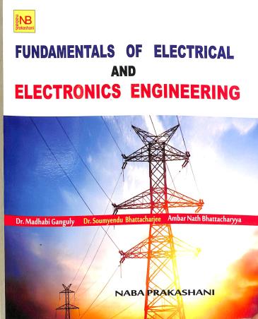 Book cover number 1 for Fundamentals Of Electrical And Electronics Engineering written by Madhabi Ganguly, Soumyendu Bhattacharjee, Ambar Nath Bhattacharyya published by Naba Prakashani