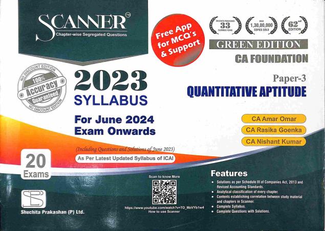 Book cover number 1 for CA Foundation Scanner Paper 3 Quantitative Aptitude (Green Edition) 2024 written by Nishant Kumar, Amar Omar, Rasika Goenka published by Shuchita Prakashan (P) Ltd.