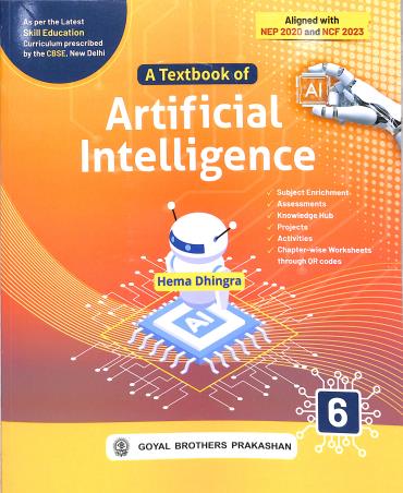 Book cover number 1 for A Textbook Of Artificial Intelligence 6 (NEP 2020 / NCF 2023) written by Hema Dhingra published by Goyal Brothers Prakashan