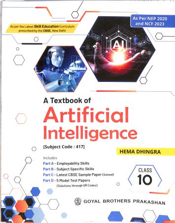 Book cover number 1 for A Textbook Of Artificial Intelligence Class 10 CBSE (NEP 2020 / NCF 2023) written by Hema Dhingra published by Goyal Brothers Prakashan