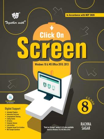 Book cover number 1 for Together With Click On Screen 8 (Windows 10 & Microsoft Office 2010, 2013) NEP 2020 written by Seema Gupta, Anu Kumar published by Rachna Sagar Pvt. Ltd.
