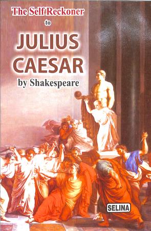 Book cover number 1 for The Self Reckoner To Julius Caesar By Shakespeare written by Deb Dulal Halder published by Selina Publishers