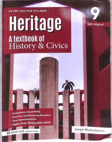 Book cover number 1 for Heritage A Textbook Of History & Civics 9 ICSE (As Per 2026 Syllabus) NEP 2020 written by Sutapa Bhattacharya published by Good Luck Publishers Limited