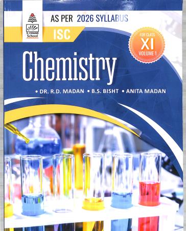 Book cover number 1 for ISC Chemistry Class 11 Volume 1 (As Per 2026 Syllabus) written by R. D. Madan, B. S. Bisht, Anita Madan published by S. Chand Publishing