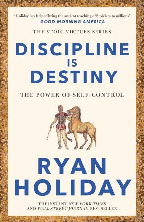 Book cover number 1 for Discipline Is Destiny : The Power Of Self - Control written by Ryan Holiday published by Profile Books