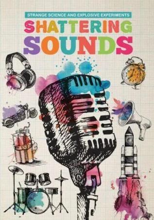 Book cover number 1 for Strange Science And Explosive Experiments : Shattering Sounds written by Mike Clark published by The Secret Book Company