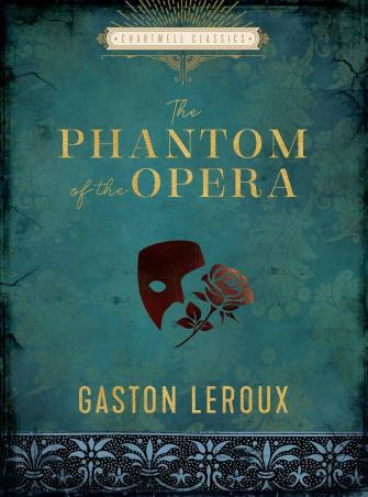 Book cover number 1 for The Phantom Of The Opera (Chartwell Classics) written by Gaston Leroux published by Chartwell Books