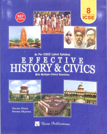 Book cover number 1 for Effective History & Civics Class 8 Wth Multiple Choice Questions ICSE (NEP) written by Xavier Pinto, Seema Sharma published by Beeta Publications