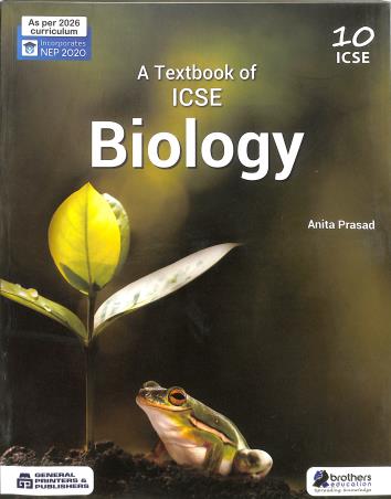 Book cover number 1 for A Textbook Of Biology Class 10 ICSE (NEP 2020) As Per 2026 Curriculum written by Anita Prasad published by Brothers Education
