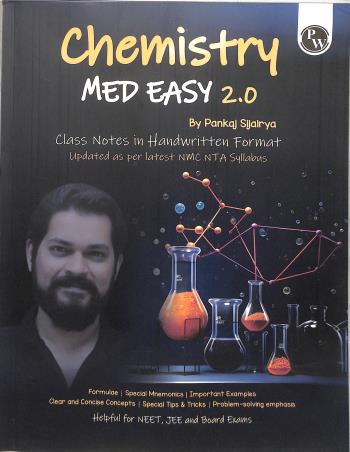Book cover number 1 for Chemistry Med Easy 2.0 written by Pankaj Sijairya published by Physicswallah Private Limited
