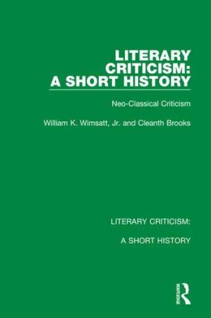 Book cover number 1 for Literary Criticism : A Short History (Neo - Classical Criticism) written by William K. Wimsatt, Cleanth Brooks published by Routledge