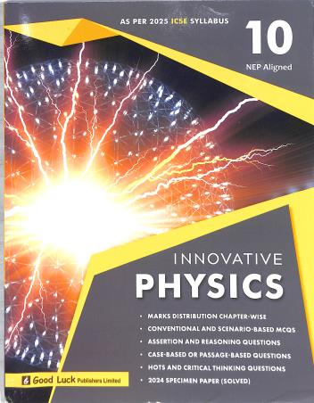 Book cover number 1 for Innovative Physics 10 ICSE (As Per 2025 Syllabus) NEP written by R. C. Sethi published by Good Luck Publishers Limited