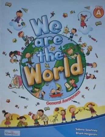 Book cover number 1 for We Are The World Part A (General Awarness) written by NA published by Rising Sun Publishing Company