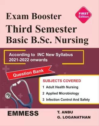 Book cover number 1 for Exam Booster : Third Semester Basic B.Sc. Nursing - Question Bank written by T. Anbu, G. Loganathan published by Emmess Medical Publishers