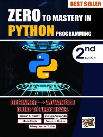 Book cover number 1 for Zero To Mastery In Python Programming written by Monu Singh, Rakash K. Yadav, Srinivas Arukonda, Tapasya Dinkar, Dileep Kumar Yadav published by Vayu Education Of India
