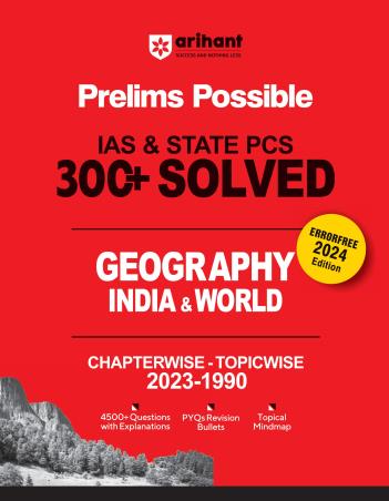 Book cover number 1 for Prelims Possible IAS & State PCS 300 + Solved Geography India & World 2024 Edition written by Ameebh Ranjan, Vagisha Mehta published by Arihant Publications (India) Limited