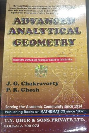 Book cover number 1 for Advanced Analytical Geometry NEP (16th Edition) written by J. G. Chakravorty, P. R. Ghosh published by U. N. Dhur & Sons Private Ltd.