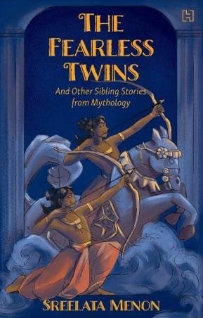 Book cover number 1 for The Fearless Twins And Other Sibling Stories From Mytholog written by Sreelata Menon published by Hachette