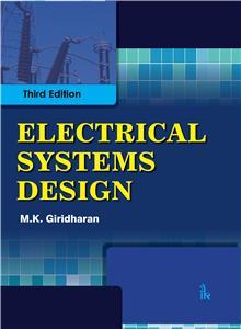 Book cover number 1 for Electrical Systems Design written by M. K. Giridharan published by I. K. International Pvt Ltd