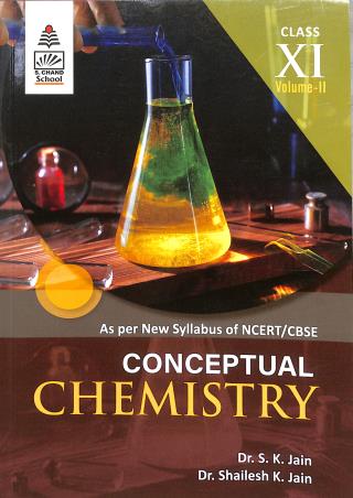 Book cover number 1 for Conceptual Chemistry Class 11 Volume 2 written by S. K. Jain, Shailesh K. Jain published by S. Chand Publishing