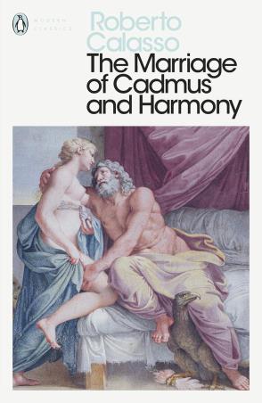 Book cover number 1 for The Marriage Of Cadmus And Harmony written by Roberto Calasso published by Penguin Classics