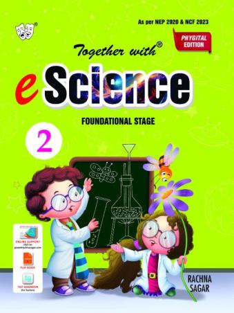 Book cover number 1 for Together With e Science 2 Phygital Edition (Foundational Stage) NEP 2020 / NCF 2023 written by Rajender Shah, Ramya Leela Frank published by Rachna Sagar Pvt. Ltd.